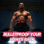 BULLETPROOF YOUR LOWER BACK