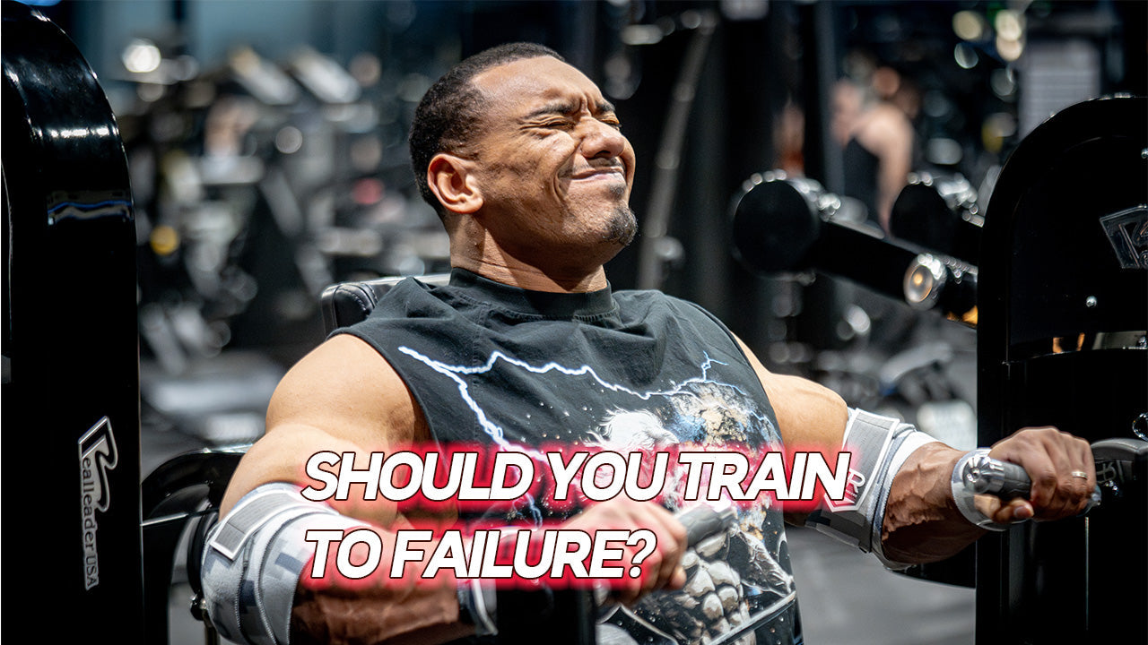 SHOULD YOU TRAIN TO FAILURE?